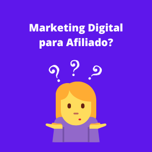 Marketing Digital para Afiliado?